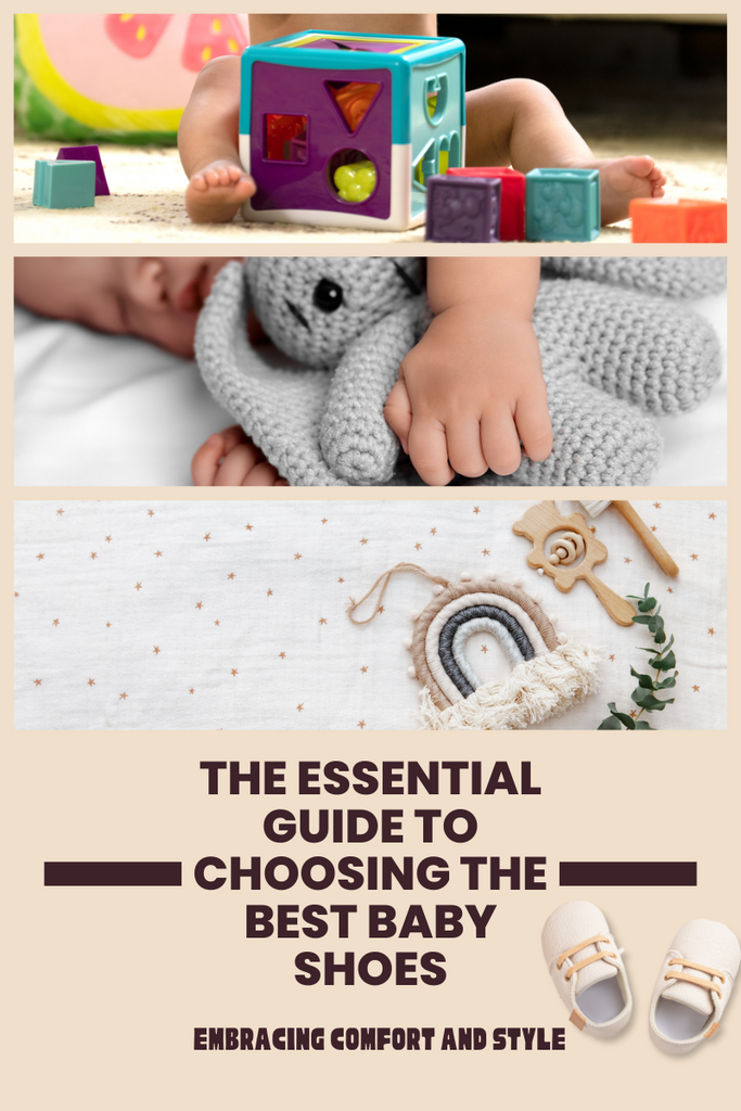 The Essential Guide to Choosing the Best Baby Shoes: Embracing Comfort and Style